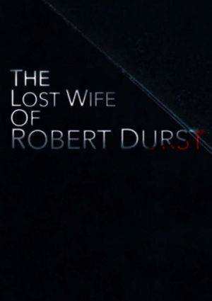 Пропавшая жена Роберта Дёрста   (2017)