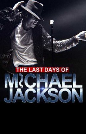 Последние дни жизни Майкла Джексона (2018)
