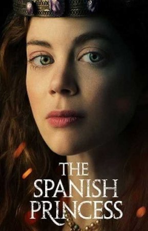 Испанская принцесса (1 сезон)