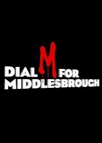 Чтобы попасть в Мидлсбро, набирайте «М» (2019)