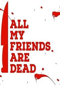 Все мои друзья мертвы (2021)
