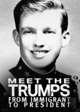Знакомство с Трампами: от иммигранта до президента (2017)