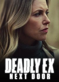 Опасный бывший по соседству (2022)